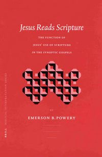 Cover image for Jesus Reads Scripture: The Function of Jesus' Use of Scripture in the Synoptic Gospels