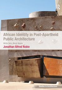 Cover image for African Identity in Post-Apartheid Public Architecture