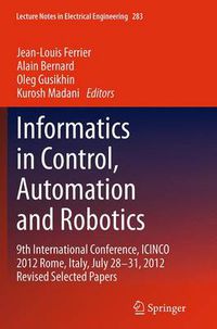 Cover image for Informatics in Control, Automation and Robotics: 9th International Conference, ICINCO 2012 Rome, Italy, July 28-31, 2012 Revised Selected Papers