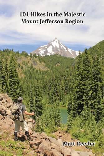 Cover image for 101 Hikes in the Majestic Mount Jefferson Region