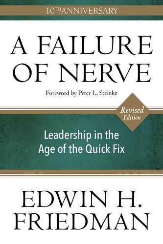 Cover image for A Failure of Nerve, Revised Edition: Leadership in the Age of the Quick Fix