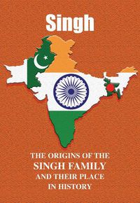 Cover image for Singh: The Origins of the Singh Family and Their Place in History