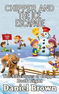 Cover image for Chipper And The Ice Escapade