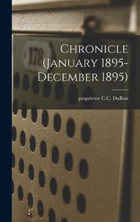 Cover image for Chronicle (January 1895- December 1895)