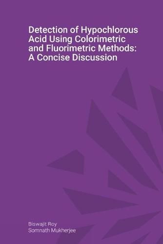 Cover image for Detection of Hypochlorous Acid Using Colorimetric and Fluorimetric Methods: A Concise Discussion