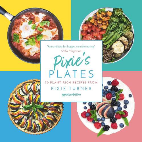 Cover image for Pixie's Plates: 70 Plant-rich Recipes from Pixie Turner