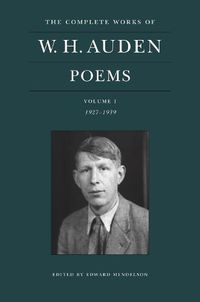 Cover image for The Complete Works of W. H. Auden: Poems, Volume I: 1927-1939
