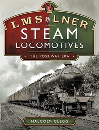 Cover image for L M S & L N E R Steam Locomotives: The Post War Era