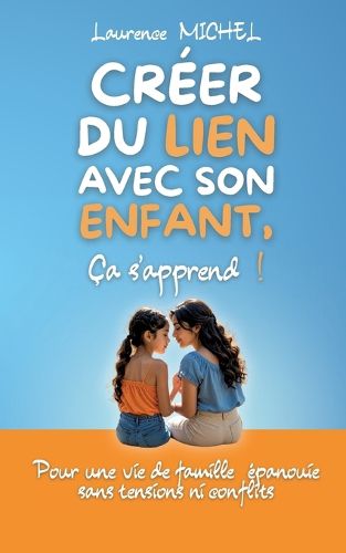 Cover image for Creer du lien avec son enfant, ca s'apprend !