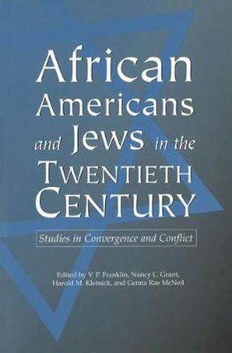 Cover image for African Americans and Jews in the Twentieth Century: Studies in Convergence and Conflict