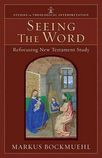 Cover image for Seeing the Word - Refocusing New Testament Study