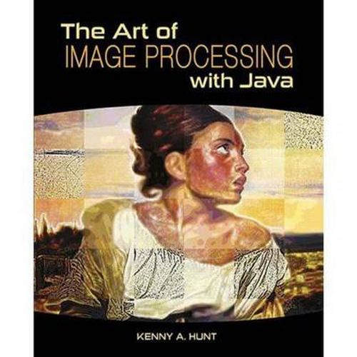 Cover image for The Art of Image Processing with Java