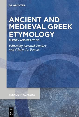 Cover image for Ancient and Medieval Greek Etymology: Theory and Practice I