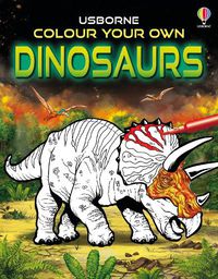 Cover image for Colour Your Own Dinosaurs