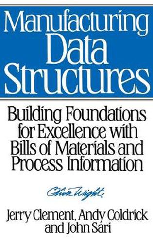 Manufacturing Data Structures: Building Foundations for Excellence with Bills of Materials and Process Information