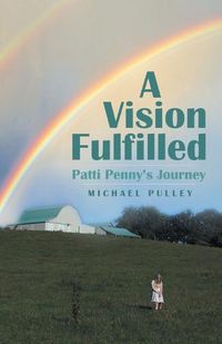 Cover image for A Vision Fulfilled: Patti Penny's Journey