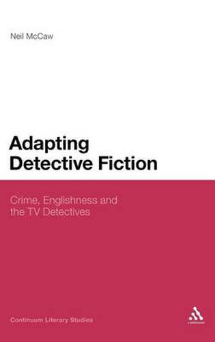 Cover image for Adapting Detective Fiction: Crime, Englishness and the TV Detectives