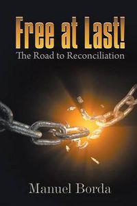 Cover image for Free at Last! The Road to Reconciliation