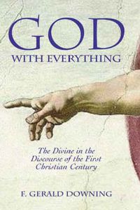 Cover image for God with Everything: The Divine in the Discourse of the First Christian Century