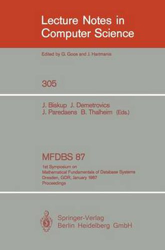 Cover image for MFDBS 87: 1st Symposium on Mathematical Fundamentals of Database Systems, Dresden, GDR, January 19-23, 1987. Proceedings