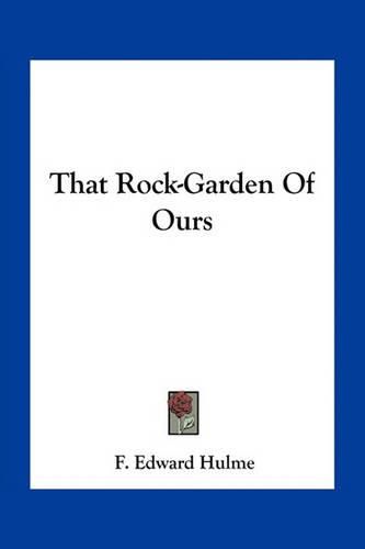 Cover image for That Rock-Garden of Ours