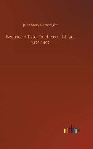 Beatrice dEste, Duchess of Milan, 1475-1497