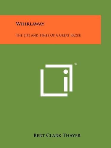 Cover image for Whirlaway: The Life and Times of a Great Racer