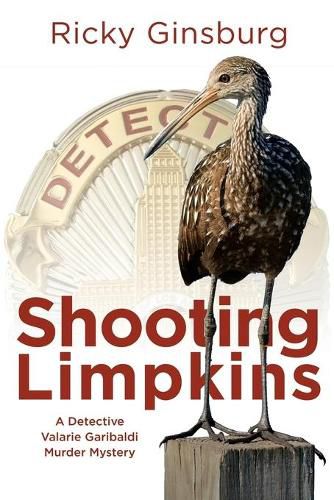 Cover image for Shooting Limpkins: A Detective Valarie Garibaldi Murder Mystery