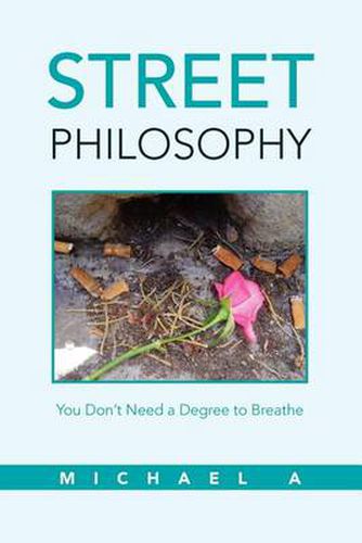 Cover image for Street Philosophy: You Don't Need a Degree to Breathe
