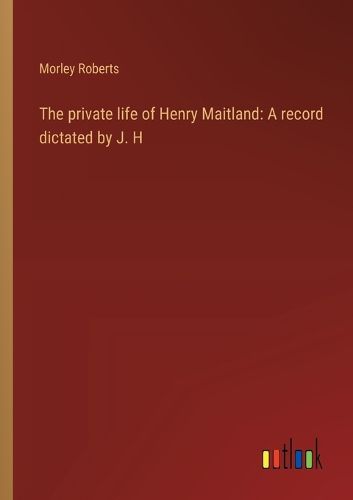 Cover image for The private life of Henry Maitland