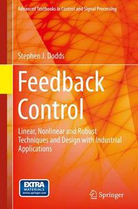 Cover image for Feedback Control: Linear, Nonlinear and Robust Techniques and Design with Industrial Applications