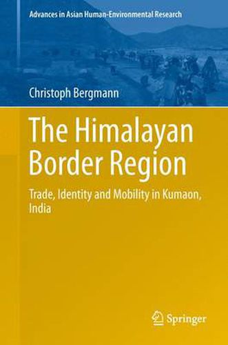Cover image for The Himalayan Border Region: Trade, Identity and Mobility in Kumaon, India