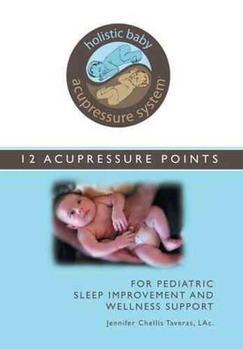 Cover image for Holistic Baby Acupressure System: 12 Acupressure Points for Pediatric Sleep Improvement and Wellness Support