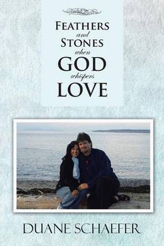Cover image for Feathers and Stones When God Whispers Love