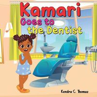 Cover image for Kamari Goes to the Dentist