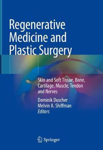 Cover image for Regenerative Medicine and Plastic Surgery: Skin and Soft Tissue, Bone, Cartilage, Muscle, Tendon and Nerves