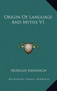 Cover image for Origin of Language and Myths V1