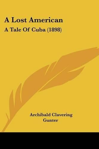 Cover image for A Lost American: A Tale of Cuba (1898)
