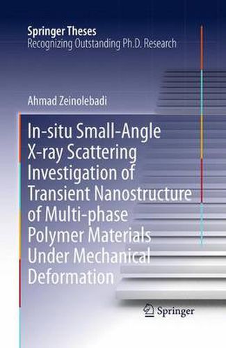 Cover image for In-situ Small-Angle X-ray Scattering Investigation of Transient Nanostructure of Multi-phase Polymer Materials Under Mechanical Deformation