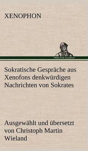 Cover image for Sokratische Gesprache Aus Xenofons Denkwurdigen Nachrichten Von Sokrates