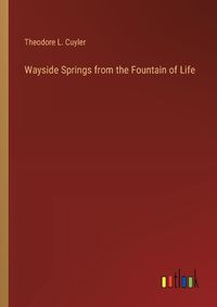 Cover image for Wayside Springs from the Fountain of Life