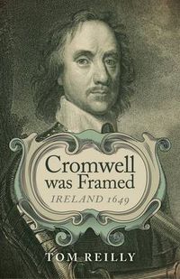 Cover image for Cromwell was Framed - Ireland 1649