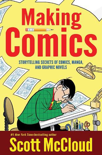 Cover image for Making Comics: Storytelling Secrets of Comics, Manga and Graphic Novels