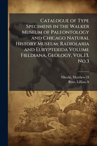Cover image for Catalogue of Type Specimens in the Walker Museum of Paleontology and Chicago Natural History Museum