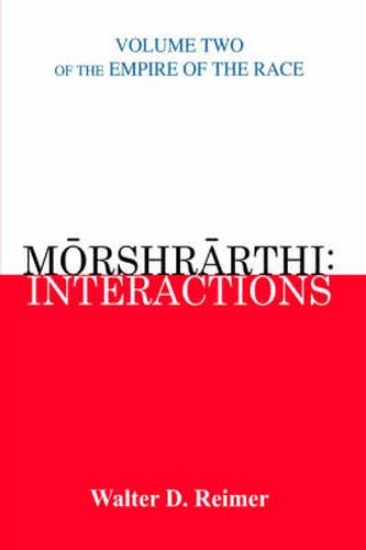 Morshrarthi: Interactions: Volume Two of the Empire of the Race