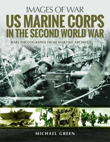 Cover image for US Marine Corps in the Second World War: Rare Photographs from Wartime Archives