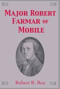 Cover image for Major Robert Farmar of Mobile