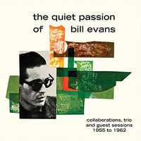 Cover image for Quiet Passion Of Bill Evans Collaborations Trio And Guest Sessions 1955-1962 3cd