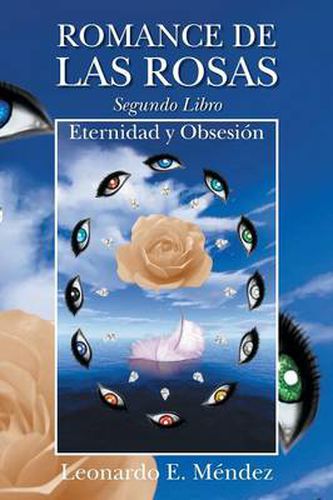 Cover image for Romance de Las Rosas. Segundo Libro - Eternidad y Obsesion