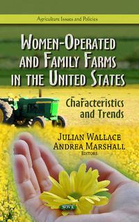 Cover image for Women-Operated & Family Farms in the United States: Characteristics & Trends